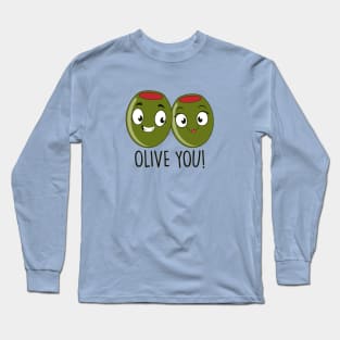 Olive You! Long Sleeve T-Shirt